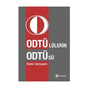 ODTÜ'LÜLERIN ODTÜ'SÜ - ÖNDER ŞENYAPILI