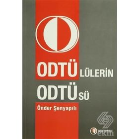 ODTÜ'LÜLERIN ODTÜ'SÜ - ÖNDER ŞENYAPILI