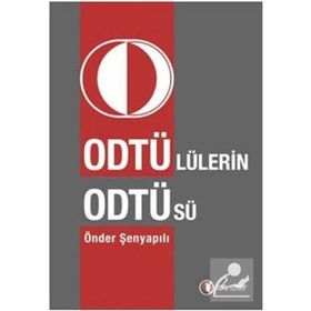 ODTÜ'LÜLERIN ODTÜ'SÜ - ÖNDER ŞENYAPILI