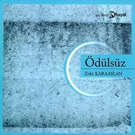 ÖDÜLSÜZ - ZEKI KARAASLAN