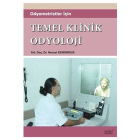 Odyometristler için Temel Klinik Odyoloji - Nobel Tıp Kitabevleri
