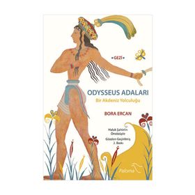 ODYSSEUS ADALARI BIR AKDENIZ YOLCULUĞU - BORA ERCAN