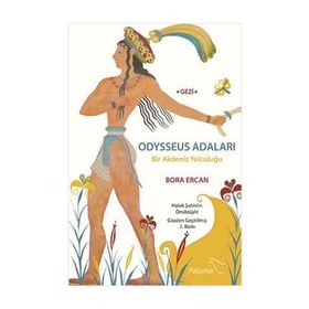 ODYSSEUS ADALARI BIR AKDENIZ YOLCULUĞU - BORA ERCAN
