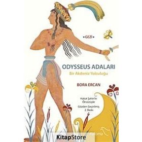 ODYSSEUS ADALARI BIR AKDENIZ YOLCULUĞU - BORA ERCAN