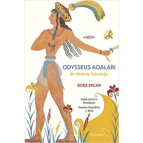 ODYSSEUS ADALARI BIR AKDENIZ YOLCULUĞU - BORA ERCAN