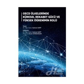 Oecd Ülkelerinde Küresel Rekabet Gücü Ve Yüksek Öğrenimin Rolü - Gamze Sart
