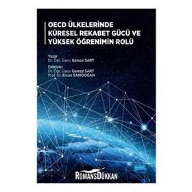Oecd Ülkelerinde Küresel Rekabet Gücü Ve Yüksek Öğrenimin Rolü - Gamze Sart