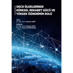 Oecd Ülkelerinde Küresel Rekabet Gücü Ve Yüksek Öğrenimin Rolü - Gamze Sart
