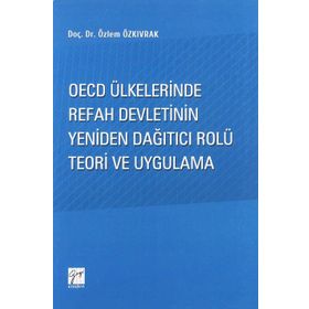 Oecd Ülkelerinde Refah Devletinin Yeniden Dağıtıcı Rolü Teori ve Uygulama - Özlem Özkıvrak