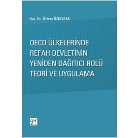 Oecd Ülkelerinde Refah Devletinin Yeniden Dağıtıcı Rolü Teori ve Uygulama - Özlem Özkıvrak