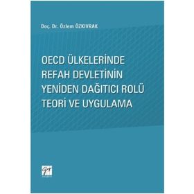 Oecd Ülkelerinde Refah Devletinin Yeniden Dağıtıcı Rolü Teori ve Uygulama - Özlem Özkıvrak