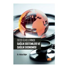 Oecd Ülkelerinde Sağlık Sistemleri ve Sağlık Ekonomisi Nobel Bilimsel Eserler