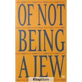 OF NOT BEING A JEW - İSMET ÖZEL