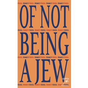 OF NOT BEING A JEW - İSMET ÖZEL
