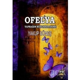 Ofelya : Yaprağın Rüzgarla Dansı - Yakup Güneş