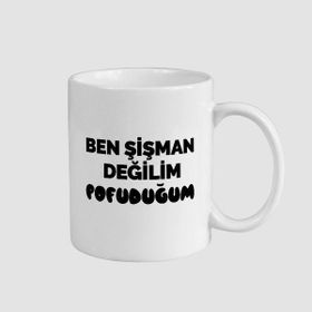 Offo Ben Şişman Değilim Pofuduğum Esprili Beyaz 300 ml Bardak Kupa