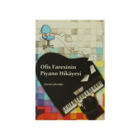 OFIS FARESININ PIYANO HIKAYESI - OSMAN ÇAKIROĞLU