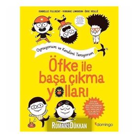 Öfke ile Başa Çıkma Yolları: Oynuyorum ve Kendimi Tanıyorum-Isabelle Filliozat