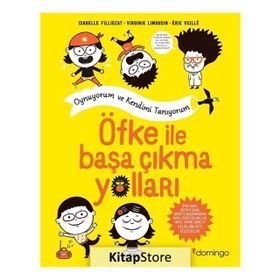 Öfke ile Başa Çıkma Yolları: Oynuyorum ve Kendimi Tanıyorum-Isabelle Filliozat