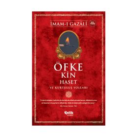 Öfke Kin Haset ve Kurtuluş Yolları İmam-ı Gazali Çelik Yayınevi