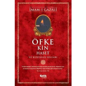 Öfke Kin Haset ve Kurtuluş Yolları İmam-ı Gazali Çelik Yayınevi