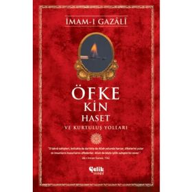 Öfke Kin Haset ve Kurtuluş Yolları İmam-ı Gazali Çelik Yayınevi