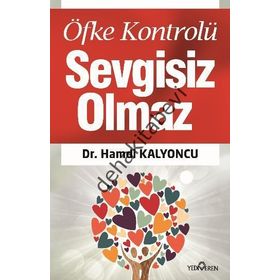 Öfke Kontrolü Sevgisiz Olmaz - Hamdi Kalyoncu