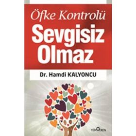 Öfke Kontrolü Sevgisiz Olmaz - Hamdi Kalyoncu