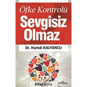 Öfke Kontrolü Sevgisiz Olmaz - Hamdi Kalyoncu