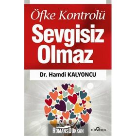 Öfke Kontrolü Sevgisiz Olmaz - Hamdi Kalyoncu