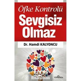 Öfke Kontrolü Sevgisiz Olmaz - Hamdi Kalyoncu