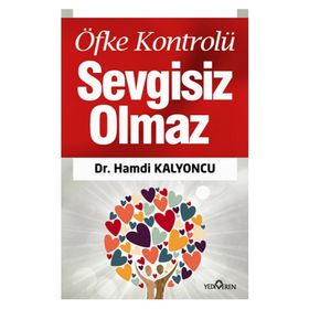 Öfke Kontrolü Sevgisiz Olmaz - Hamdi Kalyoncu