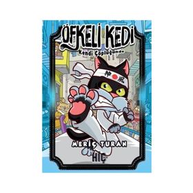 Öfkeli Kedi Kendi Çöplüğünde - Meriç Turan