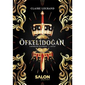 Öfkelidoğan - Empirium Üçlemesi 1Kitap - Claire Legrand