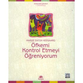 ÖFKEMİ KONTROL ETMEYI ÖĞRENİYORUM - MARGE EATON HEEGAARD