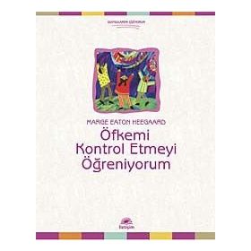 ÖFKEMİ KONTROL ETMEYI ÖĞRENİYORUM - MARGE EATON HEEGAARD