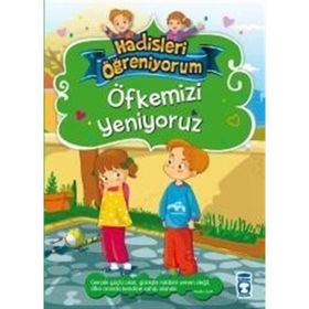 Öfkemizi Yeniyoruz - Hadisleri Öğreniyorum - Nursen Şirin