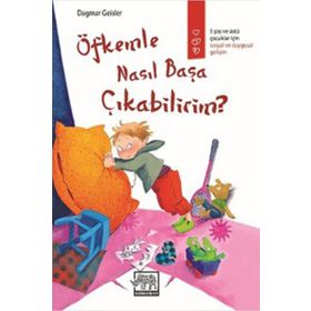 Öfkemle Nasıl Başa Çıkabilirim? - Dagmar Geisler