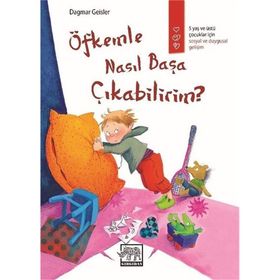 Öfkemle Nasıl Başa Çıkabilirim? - Dagmar Geisler