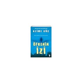 Öfkenin İzi Azime Güç