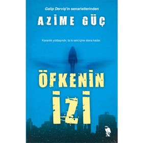 Öfkenin İzi Azime Güç