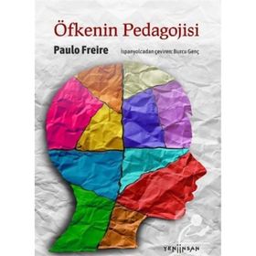Öfkenin Pedagojisi - Paulo Freire - Yeni İnsan Yayınevi