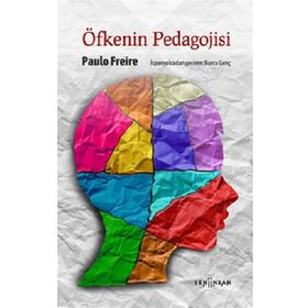Öfkenin Pedagojisi - Paulo Freire - Yeni İnsan Yayınevi