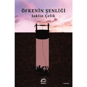 ÖFKENİN ŞENLİĞİ - JAKLIN ÇELİK