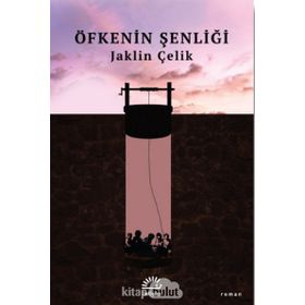 ÖFKENİN ŞENLİĞİ - JAKLIN ÇELİK