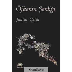 ÖFKENİN ŞENLİĞİ - JAKLIN ÇELİK