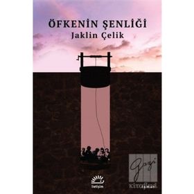 ÖFKENİN ŞENLİĞİ - JAKLIN ÇELİK