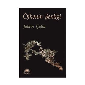 ÖFKENİN ŞENLİĞİ - JAKLIN ÇELİK