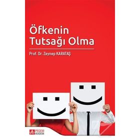 Öfkenin Tutsağı Olma - Zeynep Karataş