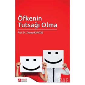 Öfkenin Tutsağı Olma - Zeynep Karataş